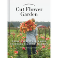 Floret Farm's Cut Flower Garden: Grow, Harvest, and Arrange Stunning Seasonal Blooms - Hardcover