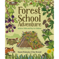 Forest School Adventure: Outdoor Skills and Play for Children - Paperback